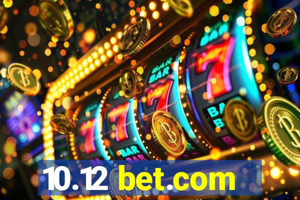 10.12 bet.com